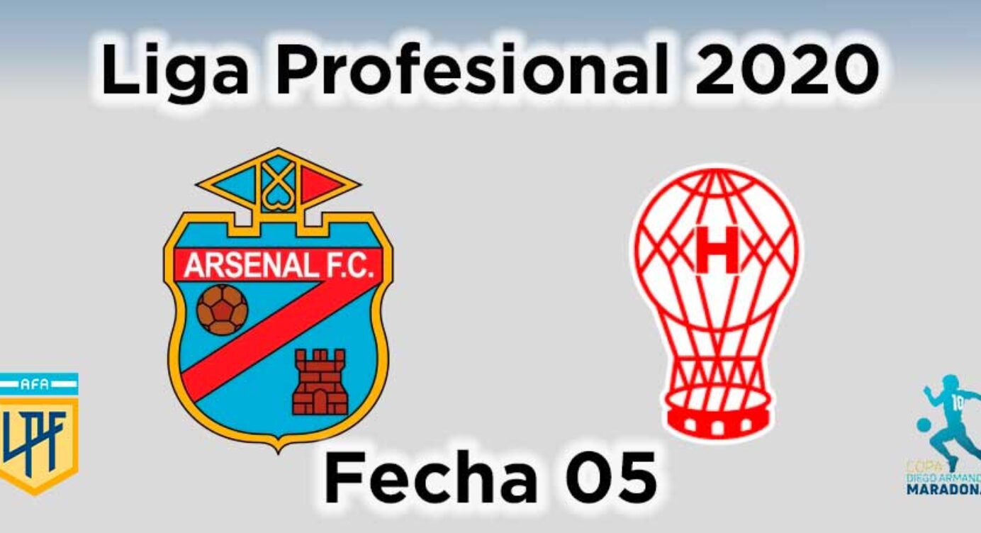 Fecha 05 – Arsenal vs Huracán