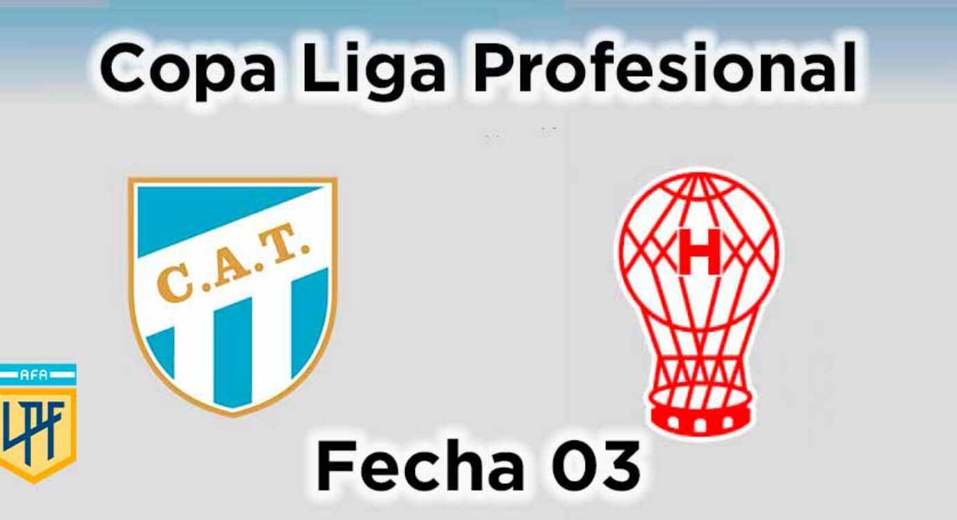 Fecha 03 – Atlético Tucumán vs Huracán