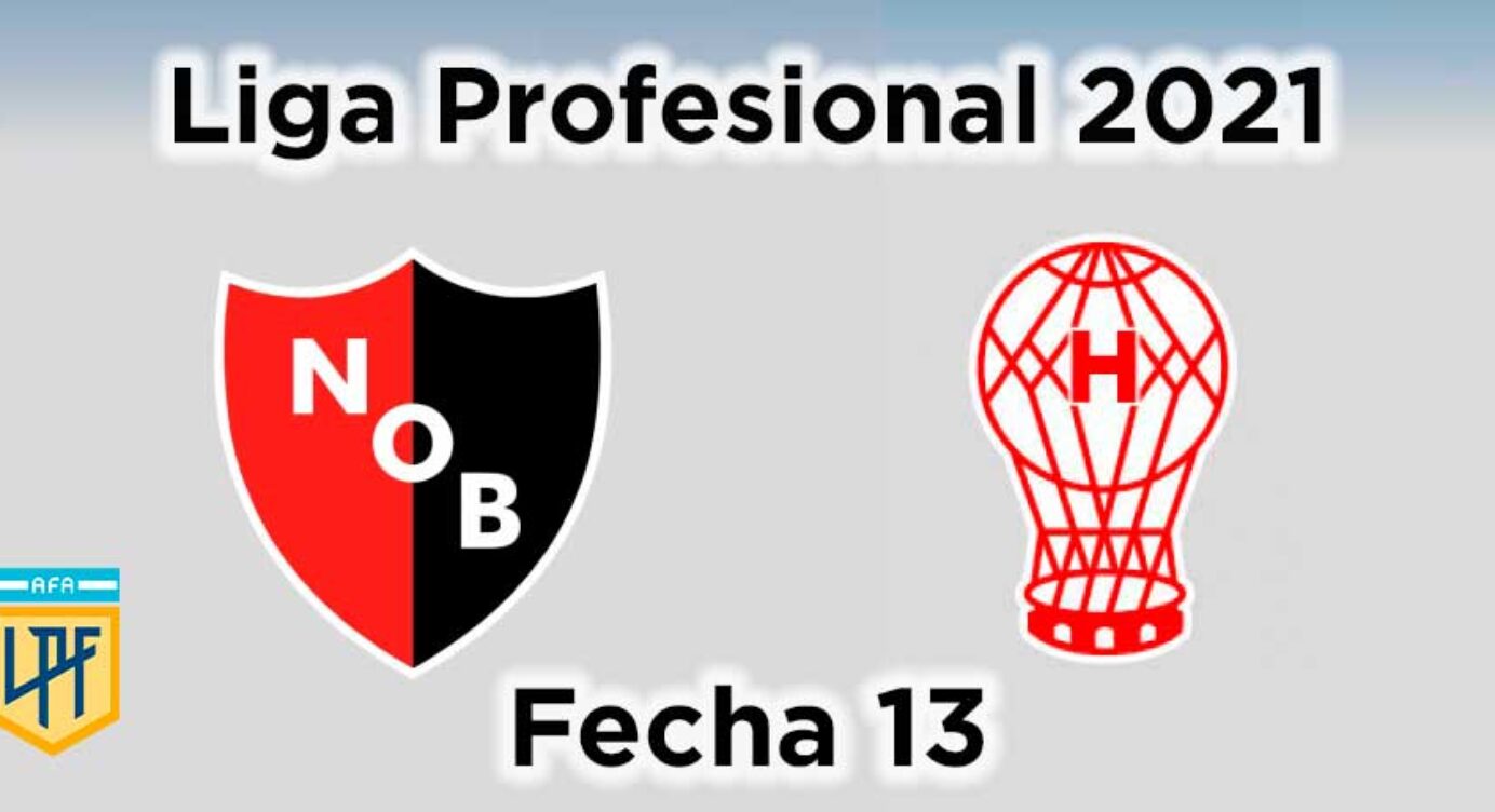 Fecha 13 – Newell’s vs Huracán