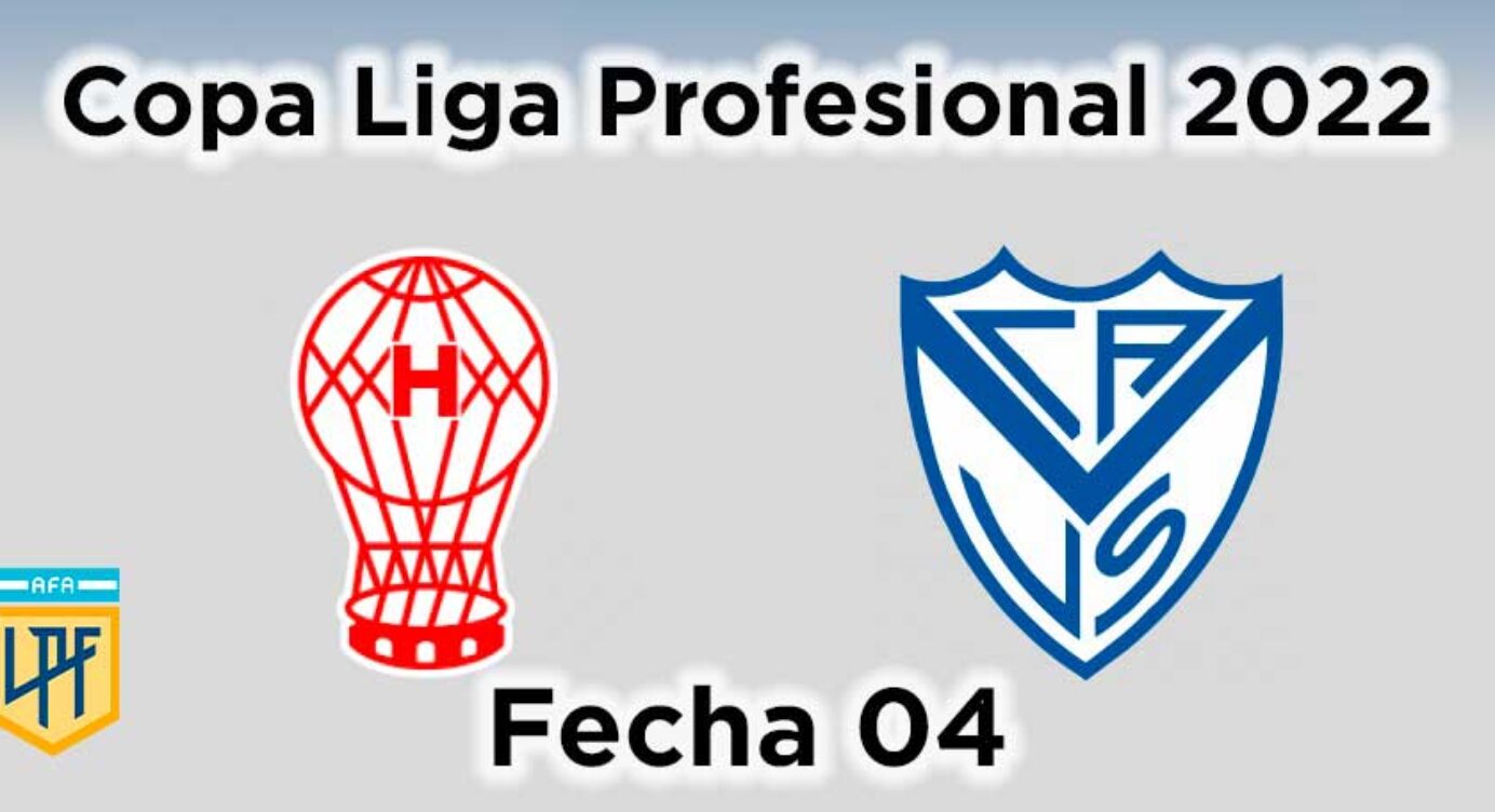 Fecha 04 – Huracán vs Vélez